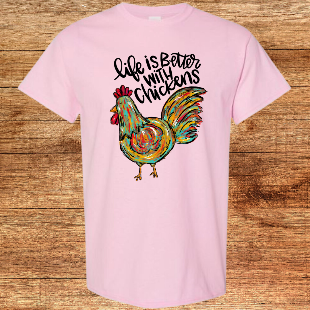 Life is Better With Chickens Shirt
